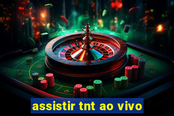 assistir tnt ao vivo